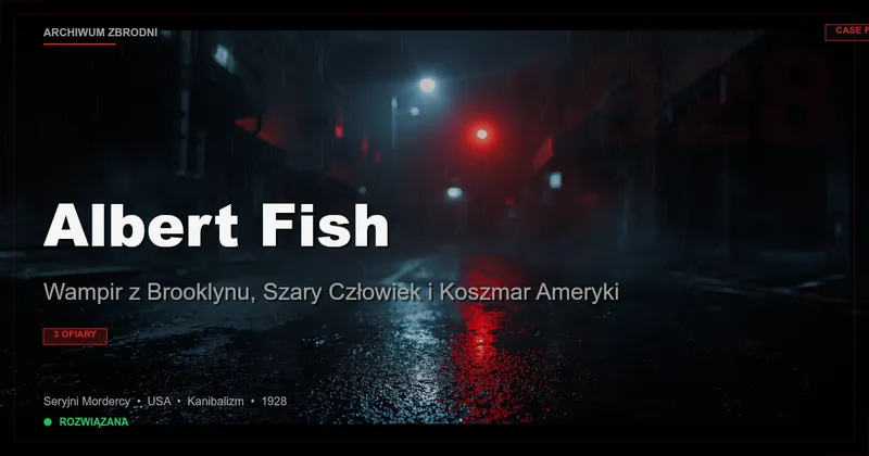 Albert Fish: Wampir z Brooklynu, Szary Człowiek i Koszmar Ameryki
