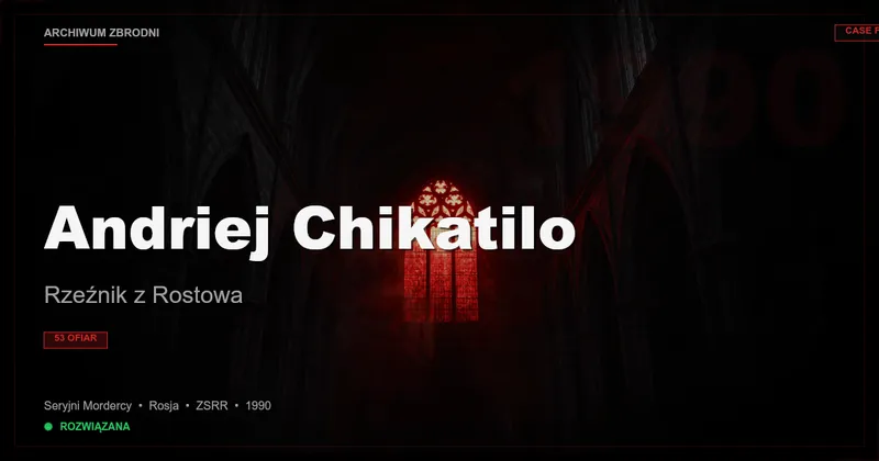 Andriej Chikatilo: Rzeźnik z Rostowa