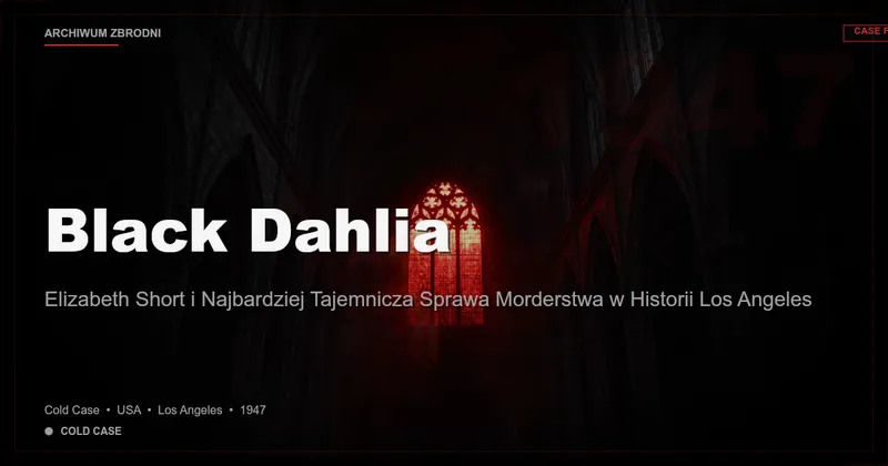 Black Dahlia: Elizabeth Short i Najbardziej Tajemnicza Sprawa Morderstwa w Historii Los Angeles