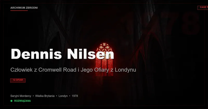 Dennis Nilsen: Człowiek z Cromwell Road i Jego Ofiary z Londynu