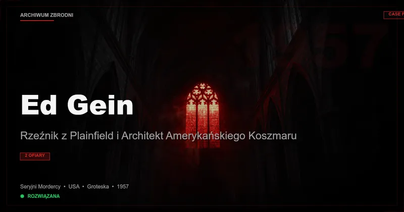 Ed Gein: Rzeźnik z Plainfield i Architekt Amerykańskiego Koszmaru