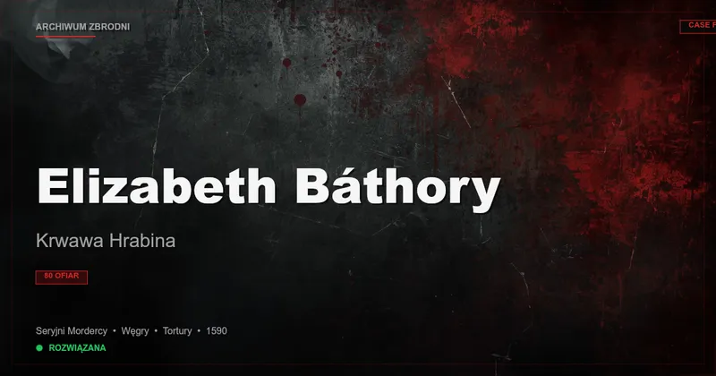 Elizabeth Báthory: Krwawa Hrabina