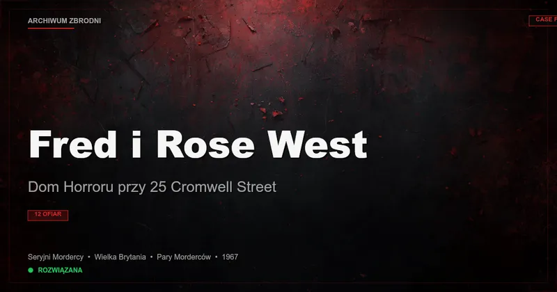 Fred i Rose West: Dom Horroru przy 25 Cromwell Street