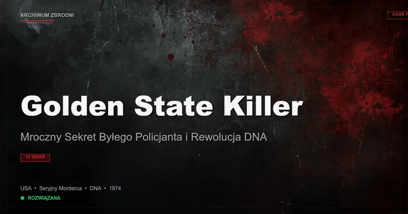 Golden State Killer: Mroczny Sekret Byłego Policjanta i Rewolucja DNA