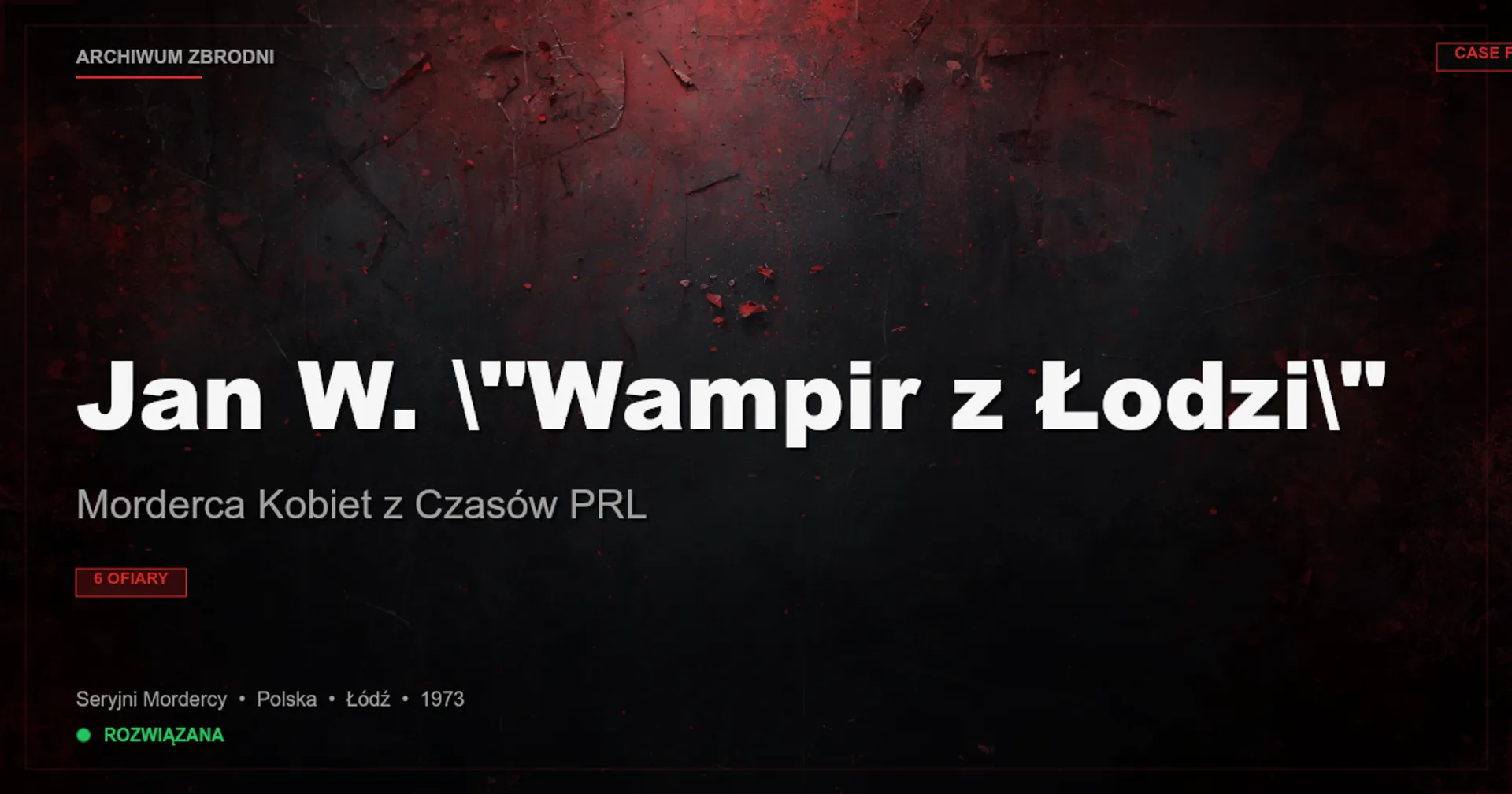 Jan W. "Wampir z Łodzi": Morderca Kobiet z Czasów PRL
