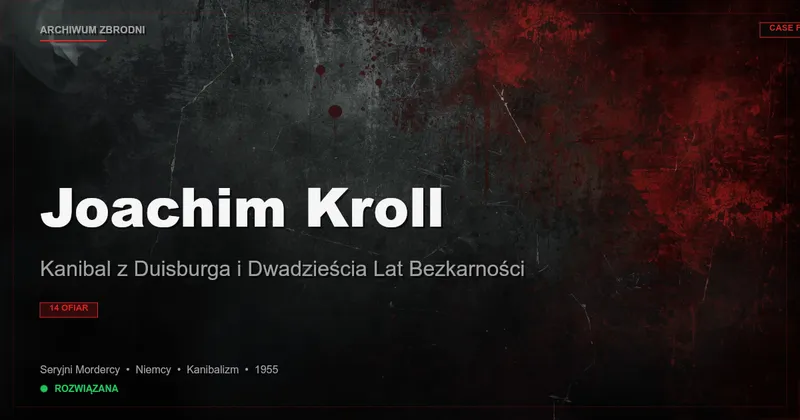 Joachim Kroll: Kanibal z Duisburga i Dwadzieścia Lat Bezkarności