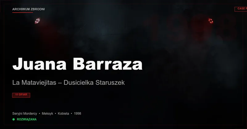 Juana Barraza: La Mataviejitas – Dusicielka Staruszek