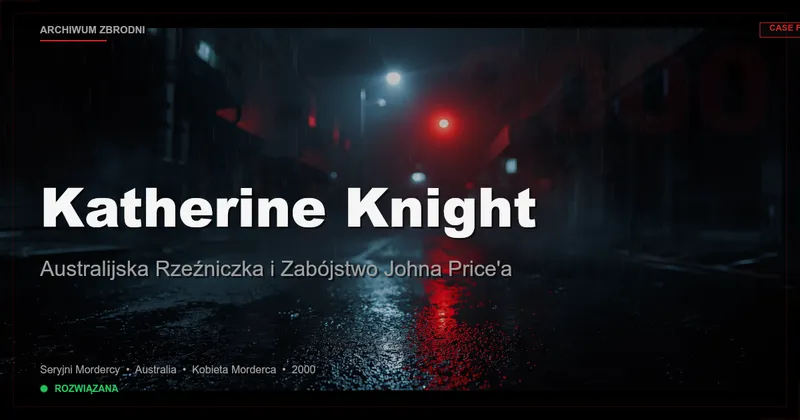 Katherine Knight: Australijska Rzeźniczka i Zabójstwo Johna Price'a
