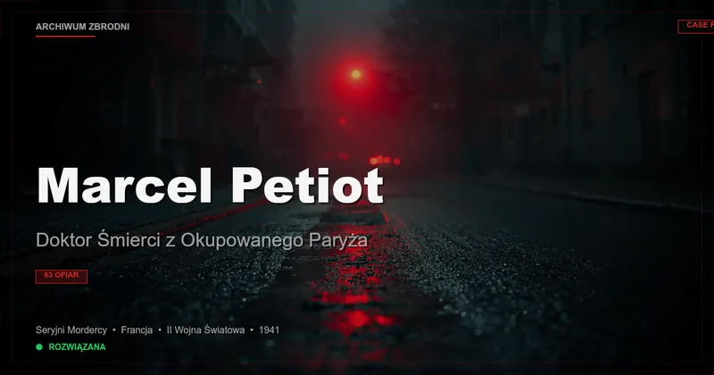 Marcel Petiot: Doktor Śmierci z Okupowanego Paryża