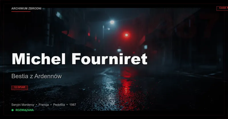 Michel Fourniret: Bestia z Ardennów
