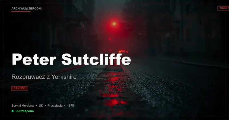 Peter Sutcliffe: Rozpruwacz z Yorkshire
