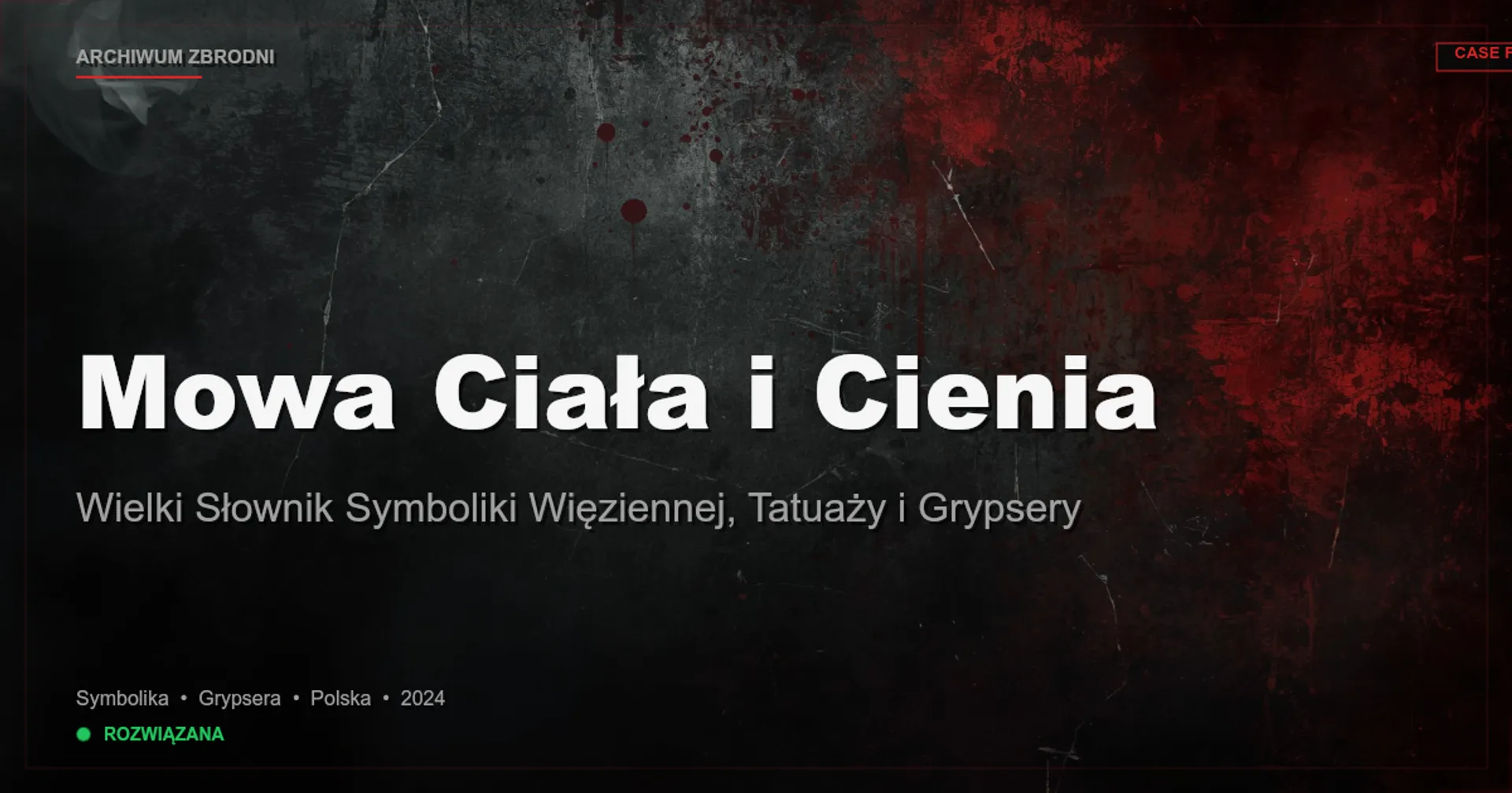 Mowa Ciała i Cienia: Wielki Słownik Symboliki Więziennej, Tatuaży i Grypsery
