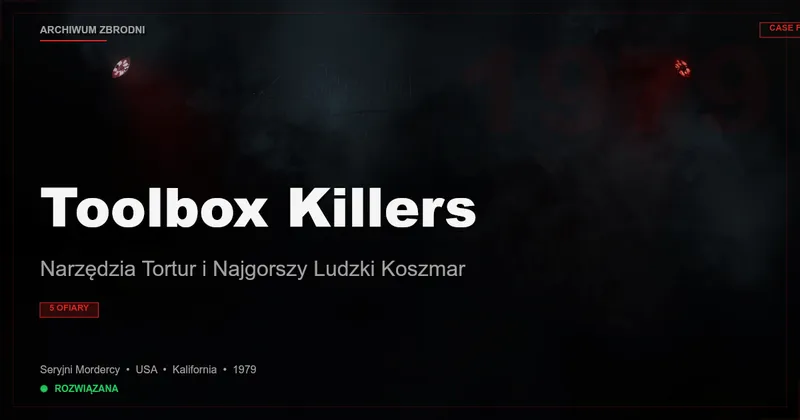 Toolbox Killers: Narzędzia Tortur i Najgorszy Ludzki Koszmar
