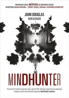 Okładka książki „Mindhunter. Tajemnice elitarnej jednostki FBI”