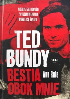 Okładka książki „Ted Bundy. Bestia obok mnie”